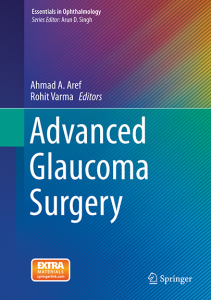 Advanced Glaucoma Surgery, co-edited by Rohit Varma