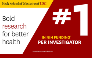 A badge in cardinal, gold and white reads. Keck School of Medicine of USC, Bold research for better health, Number One in NIH funding per investigator