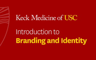 A screen capture from a video shows white and gold letters against a cardinal background, reading, Keck Medicine of USC, Introduction to branding and identity
